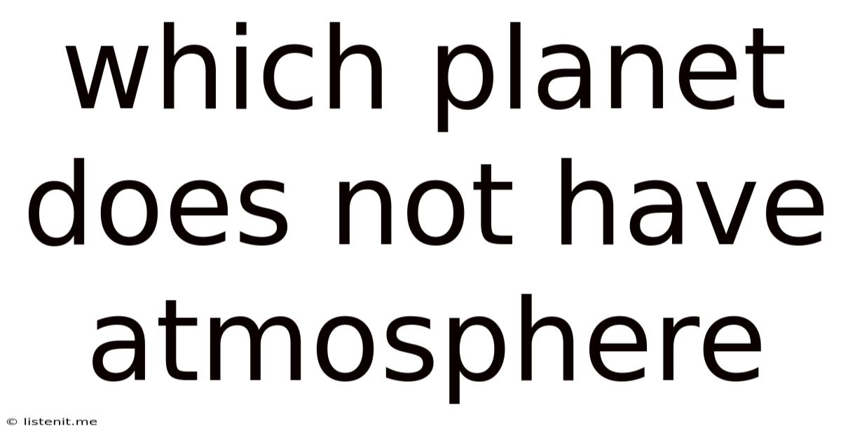 Which Planet Does Not Have Atmosphere