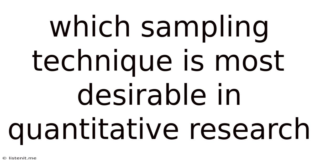 Which Sampling Technique Is Most Desirable In Quantitative Research