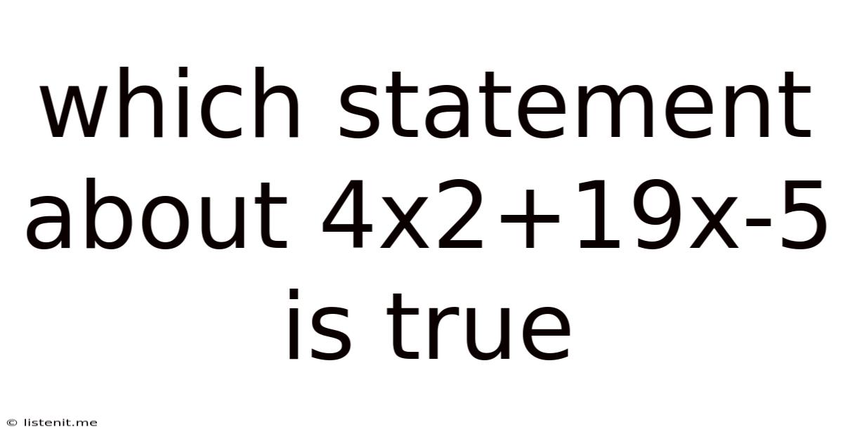 Which Statement About 4x2+19x-5 Is True