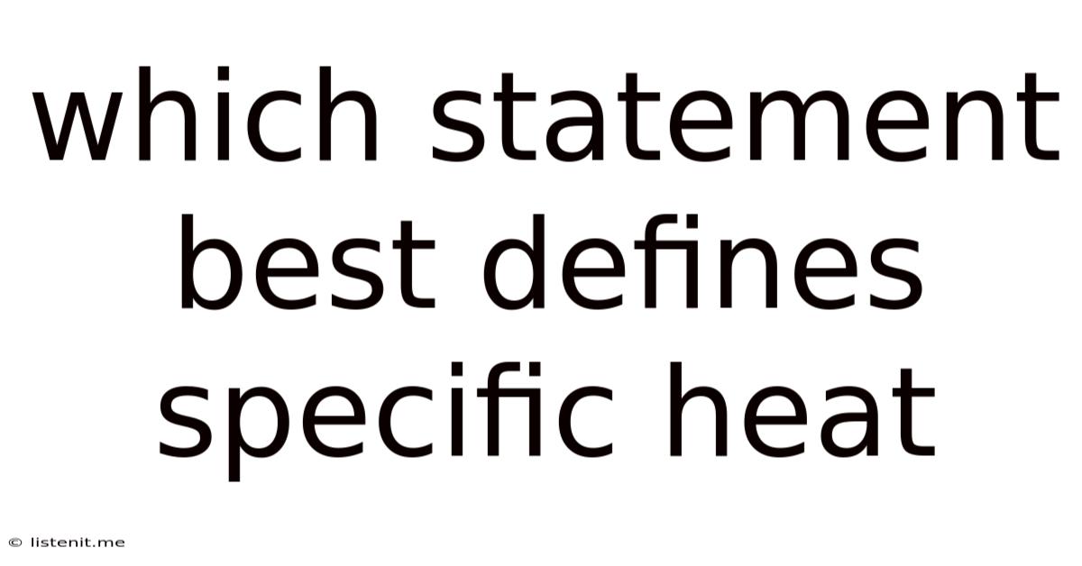 Which Statement Best Defines Specific Heat