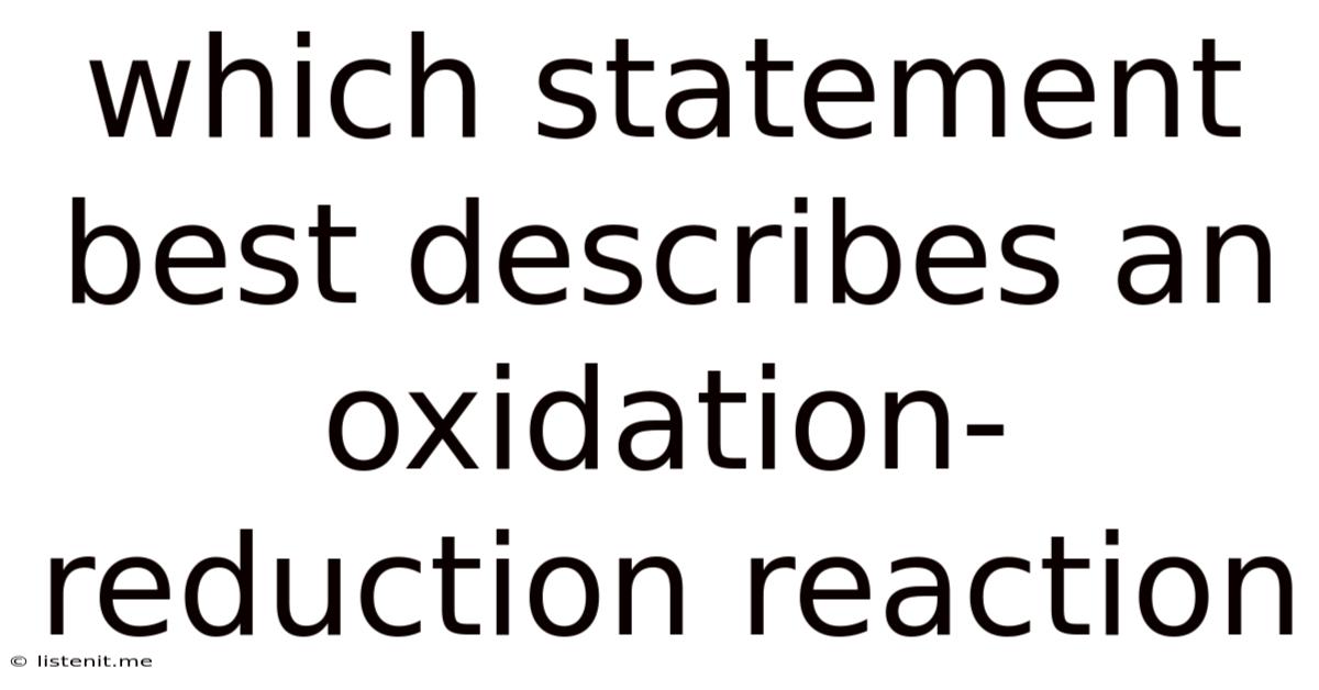Which Statement Best Describes An Oxidation-reduction Reaction