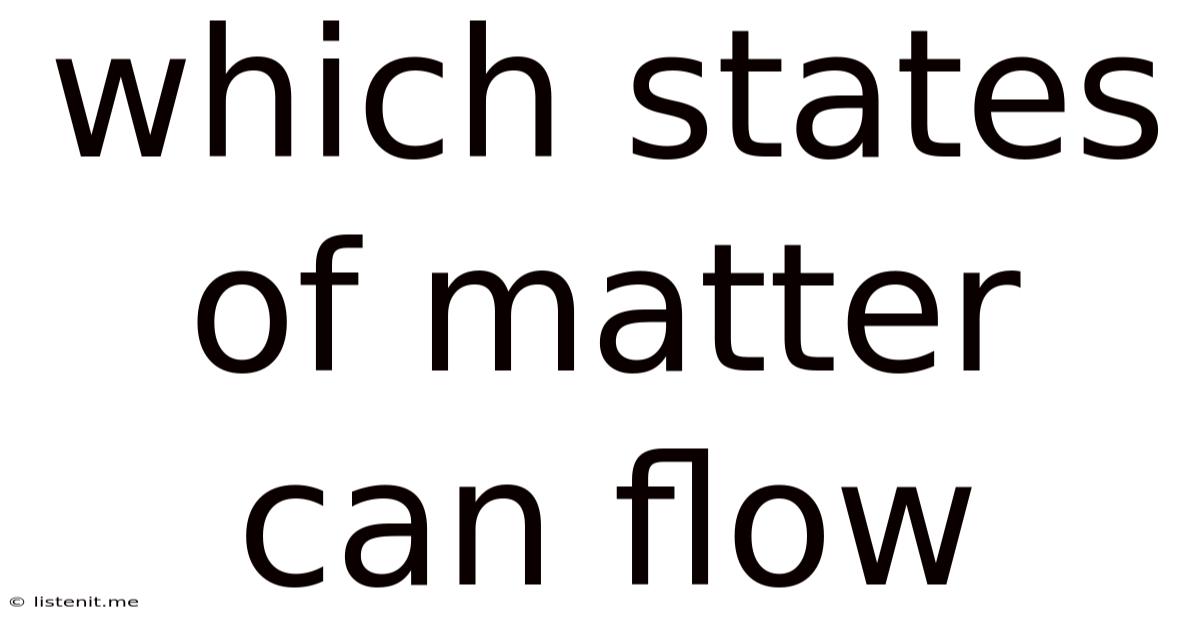 Which States Of Matter Can Flow