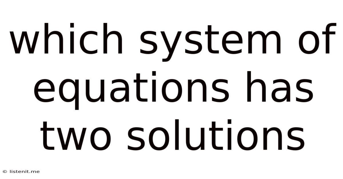 Which System Of Equations Has Two Solutions