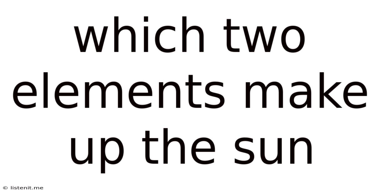 Which Two Elements Make Up The Sun