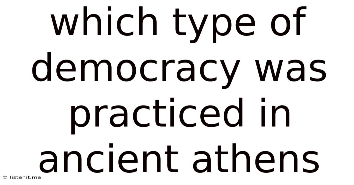 Which Type Of Democracy Was Practiced In Ancient Athens