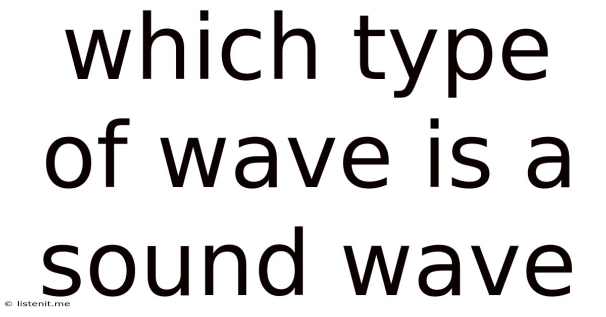 Which Type Of Wave Is A Sound Wave