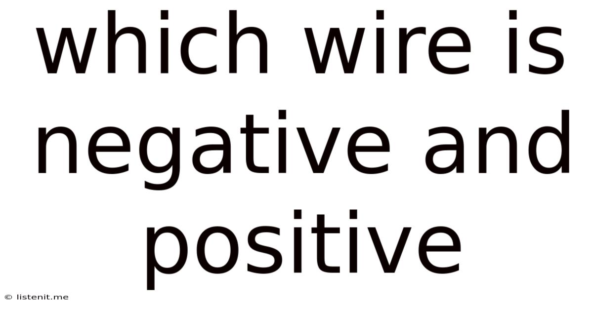 Which Wire Is Negative And Positive