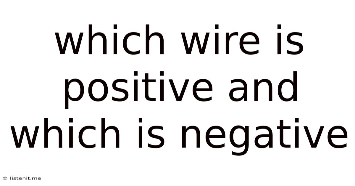 Which Wire Is Positive And Which Is Negative