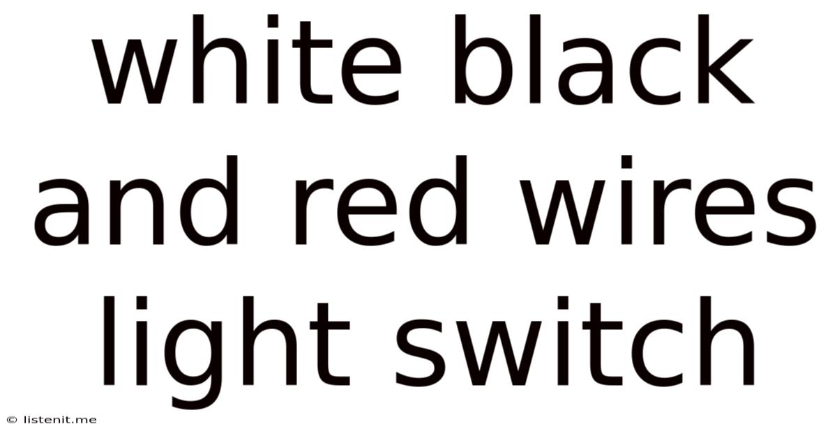 White Black And Red Wires Light Switch