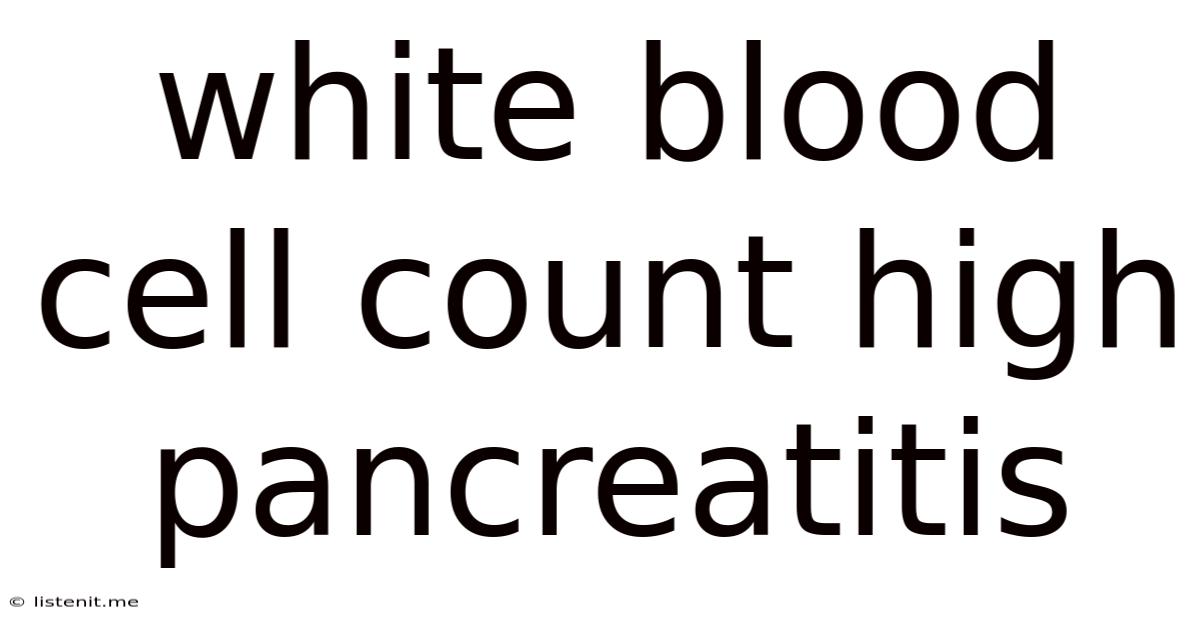 White Blood Cell Count High Pancreatitis