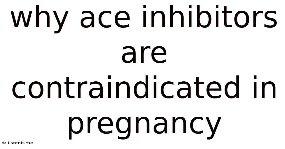 Why Ace Inhibitors Are Contraindicated In Pregnancy