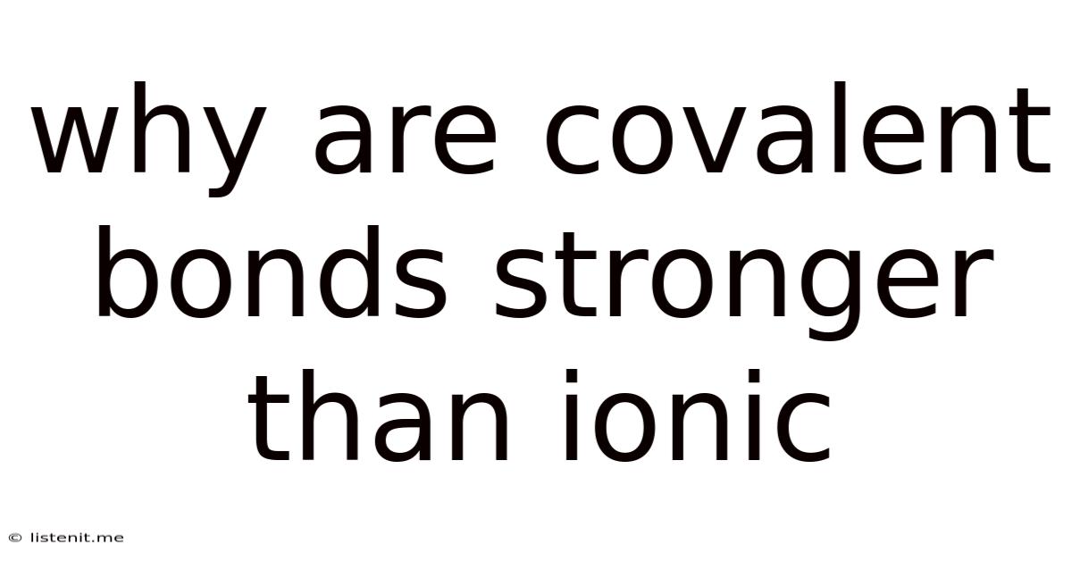 Why Are Covalent Bonds Stronger Than Ionic