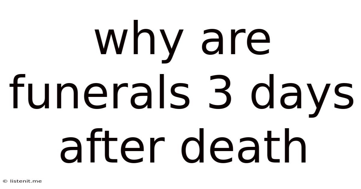 Why Are Funerals 3 Days After Death