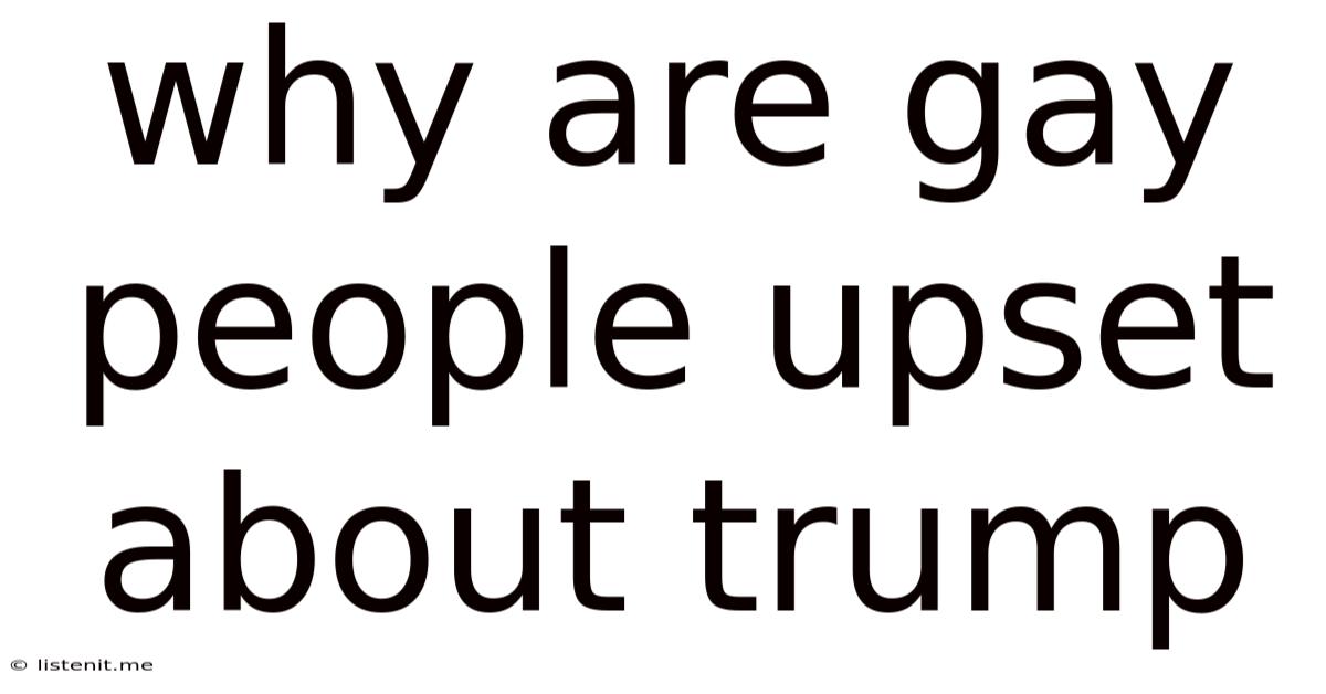 Why Are Gay People Upset About Trump
