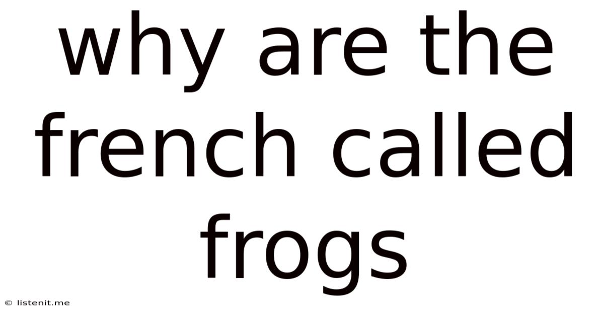 Why Are The French Called Frogs