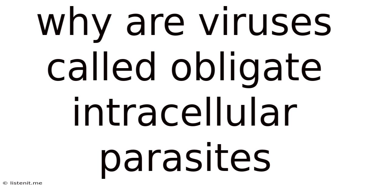 Why Are Viruses Called Obligate Intracellular Parasites