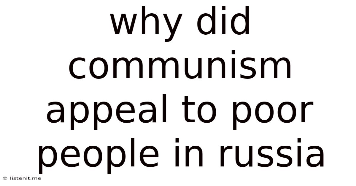 Why Did Communism Appeal To Poor People In Russia