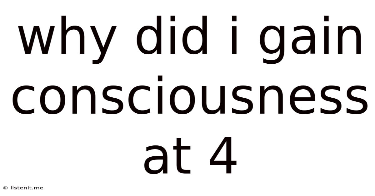 Why Did I Gain Consciousness At 4