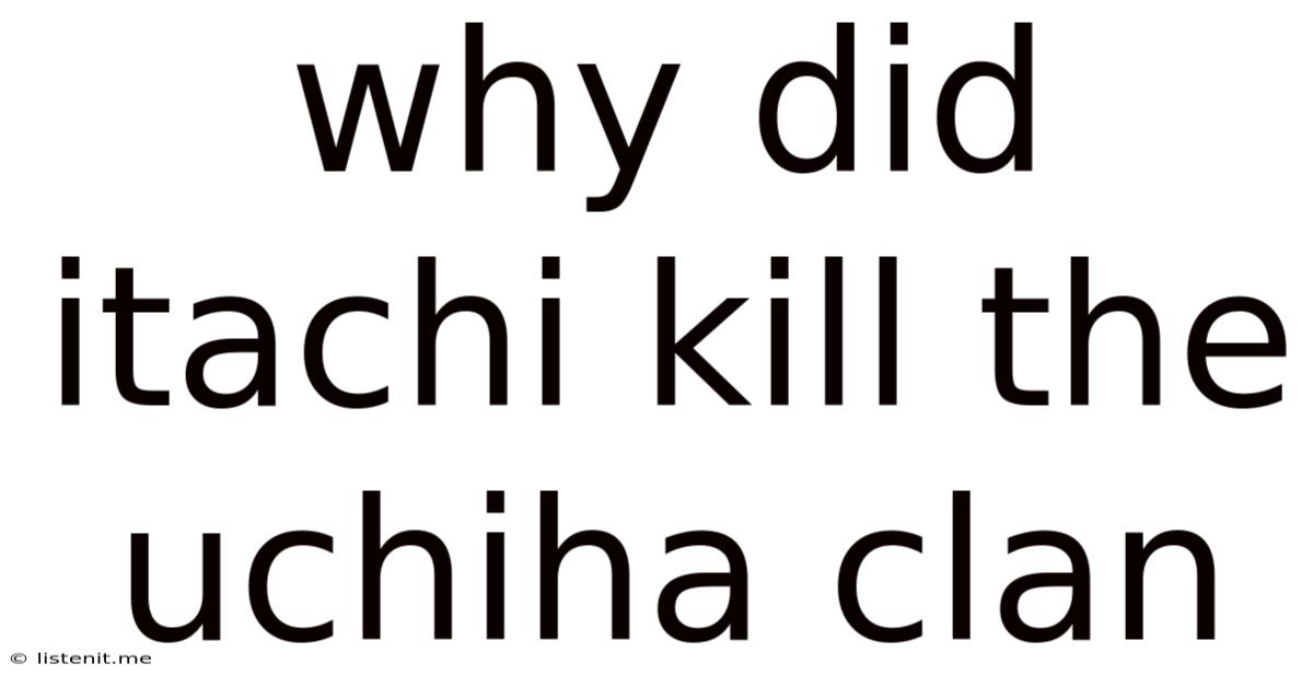 Why Did Itachi Kill The Uchiha Clan