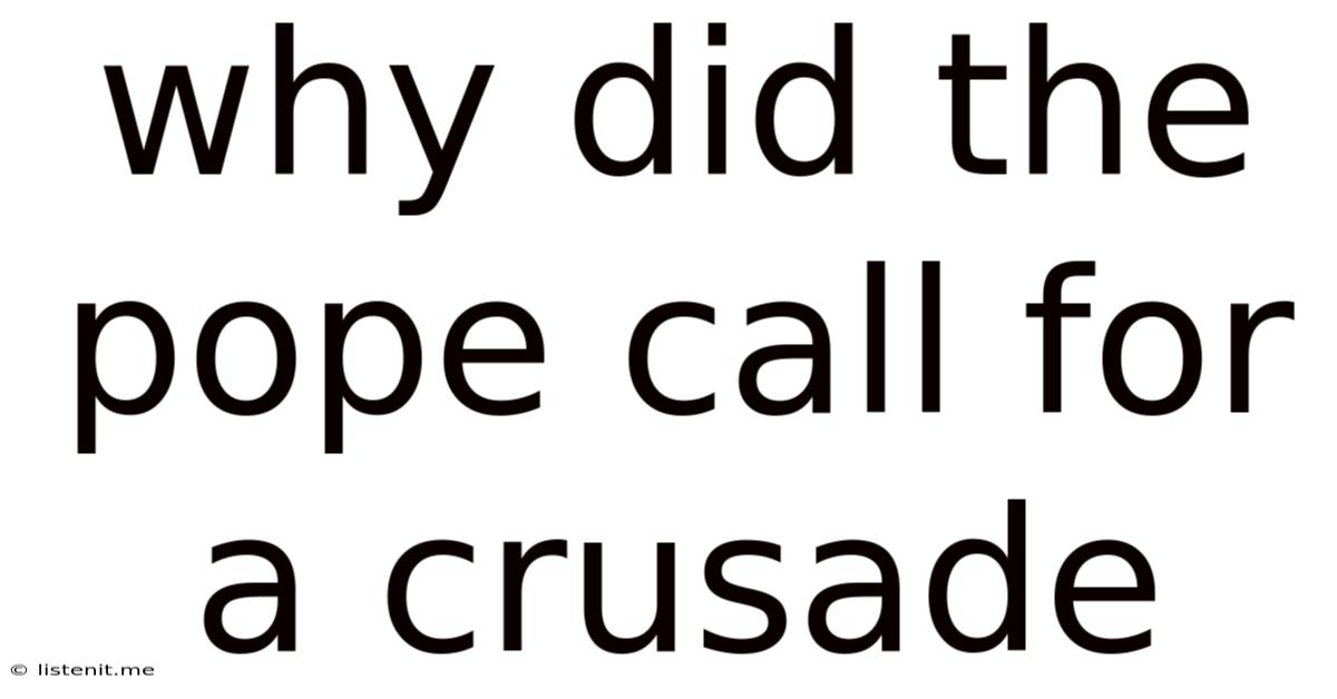 Why Did The Pope Call For A Crusade