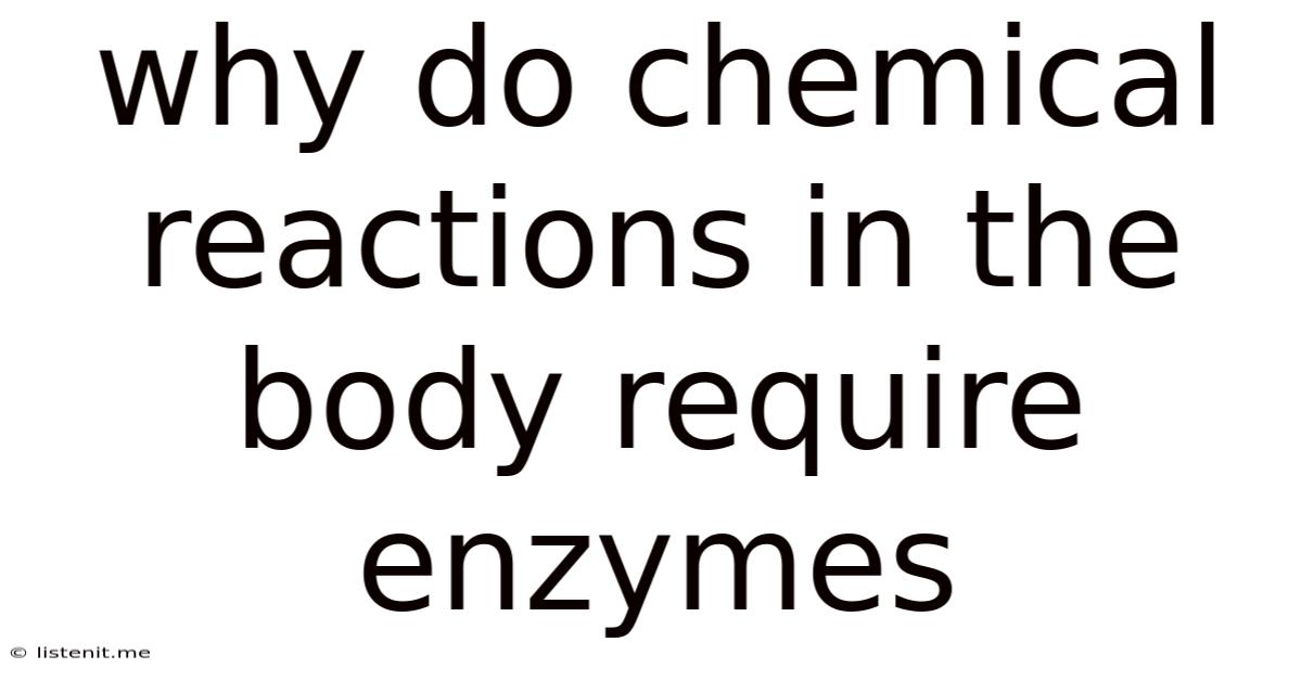 Why Do Chemical Reactions In The Body Require Enzymes