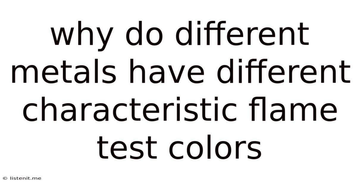 Why Do Different Metals Have Different Characteristic Flame Test Colors