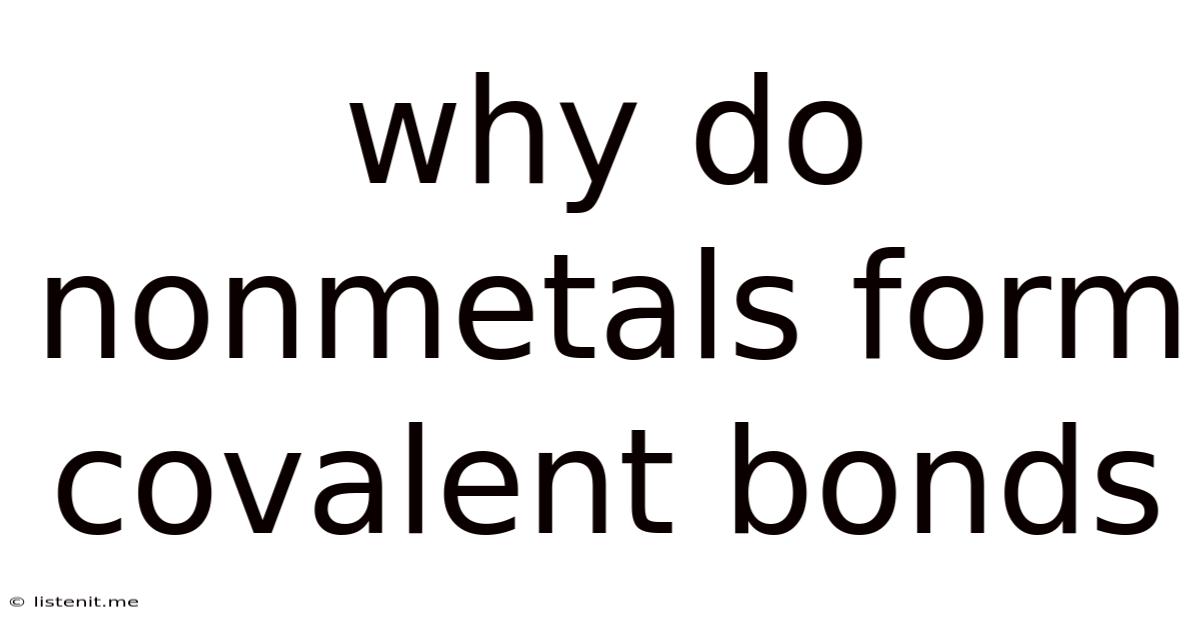 Why Do Nonmetals Form Covalent Bonds