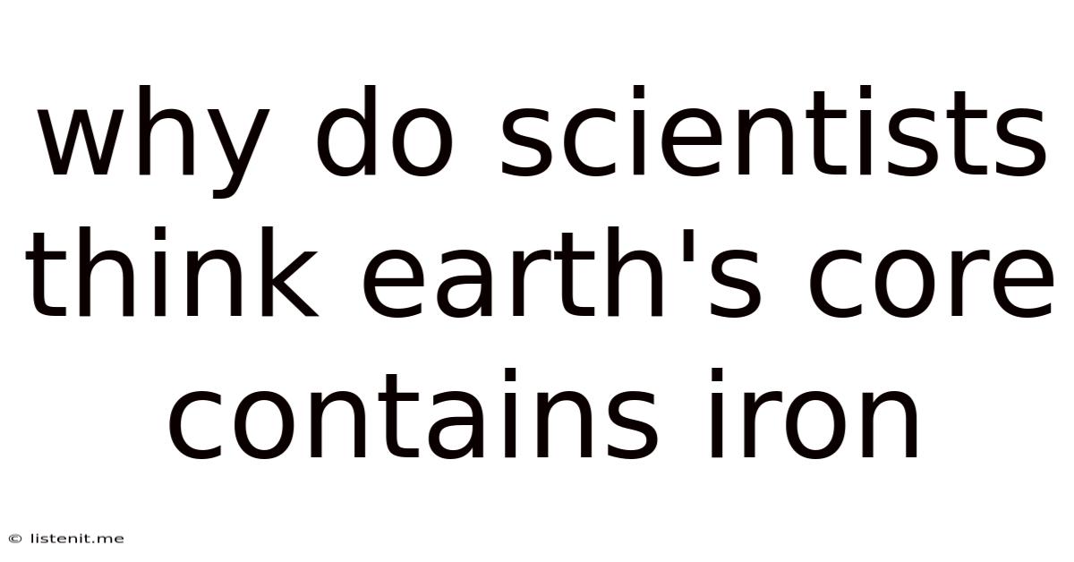 Why Do Scientists Think Earth's Core Contains Iron