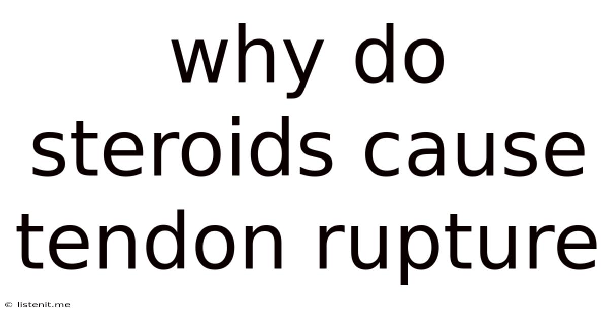 Why Do Steroids Cause Tendon Rupture
