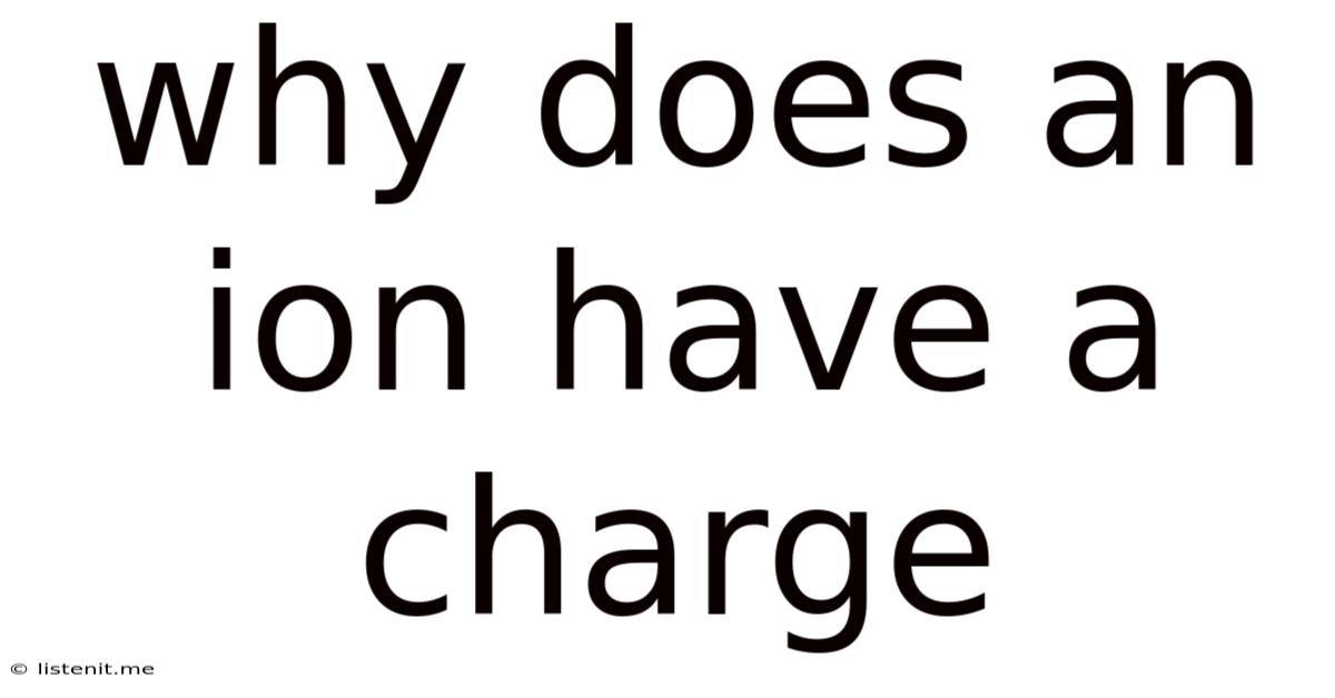 Why Does An Ion Have A Charge