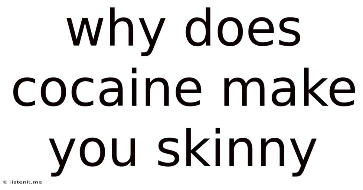 Why Does Cocaine Make You Skinny