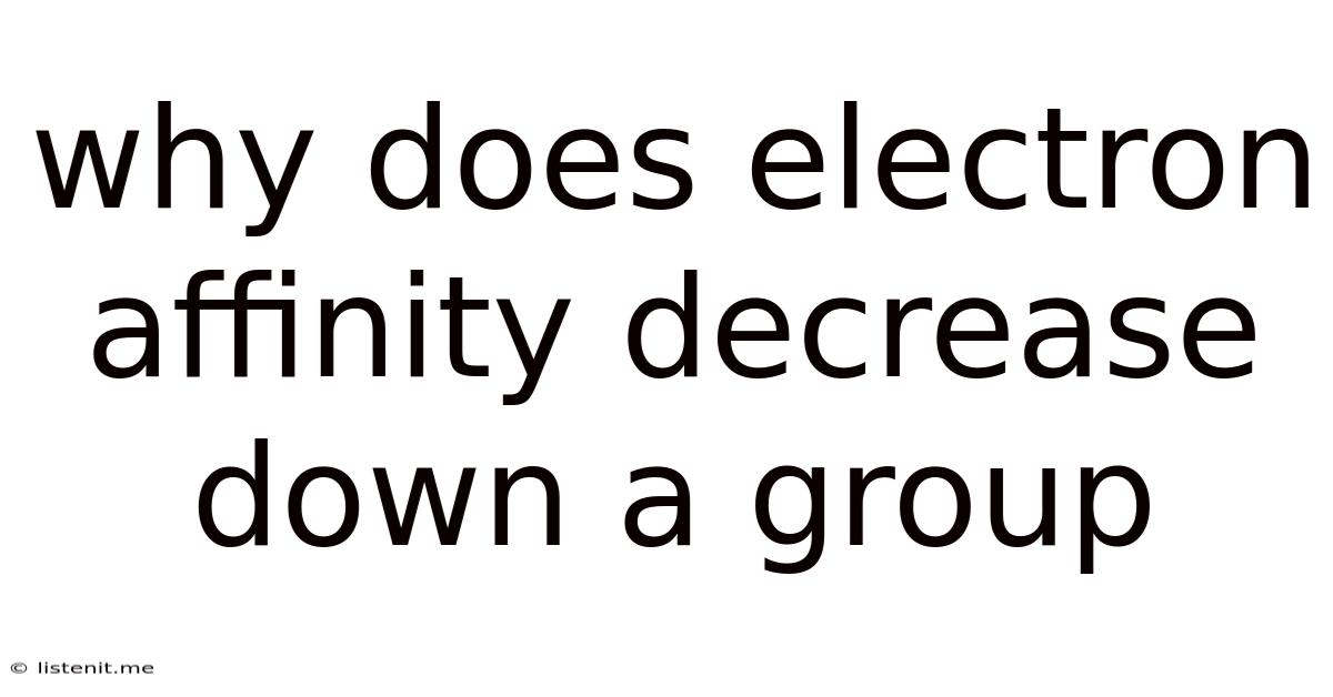 Why Does Electron Affinity Decrease Down A Group