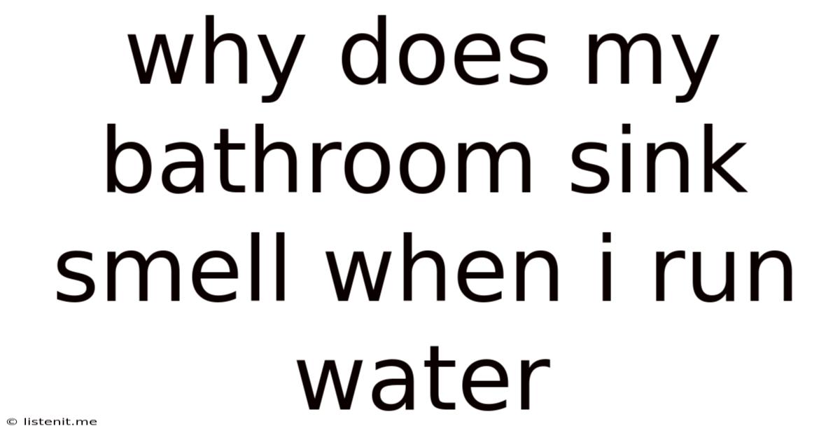 Why Does My Bathroom Sink Smell When I Run Water