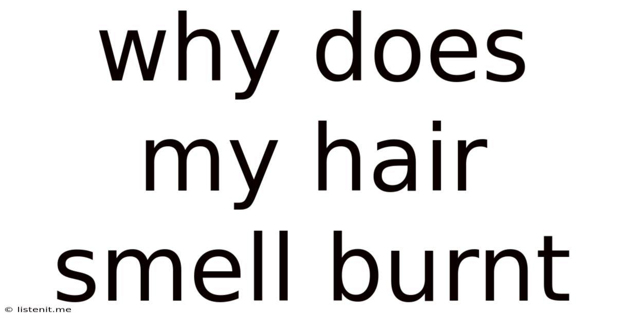 Why Does My Hair Smell Burnt