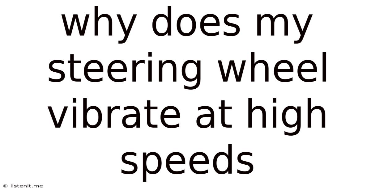 Why Does My Steering Wheel Vibrate At High Speeds