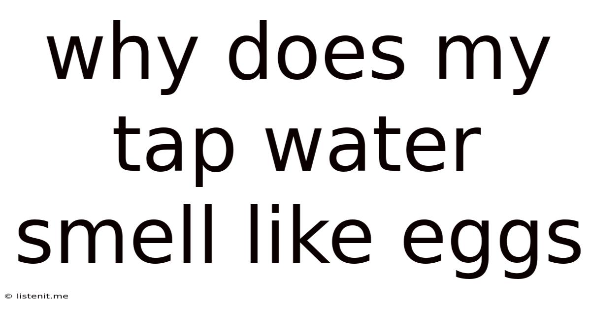 Why Does My Tap Water Smell Like Eggs