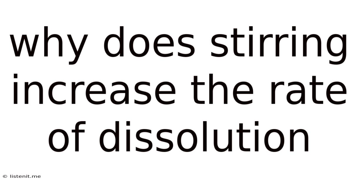 Why Does Stirring Increase The Rate Of Dissolution