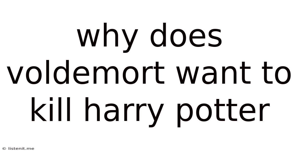 Why Does Voldemort Want To Kill Harry Potter