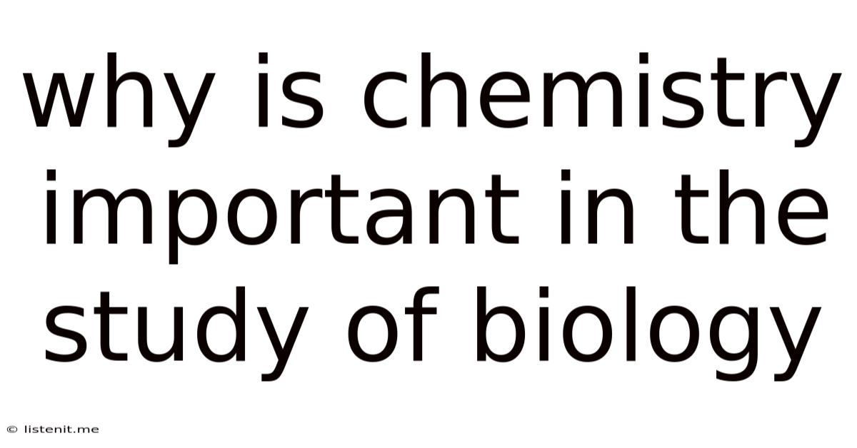 Why Is Chemistry Important In The Study Of Biology