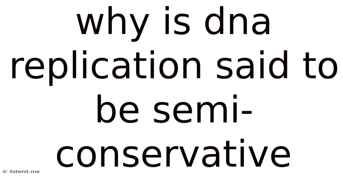 Why Is Dna Replication Said To Be Semi-conservative