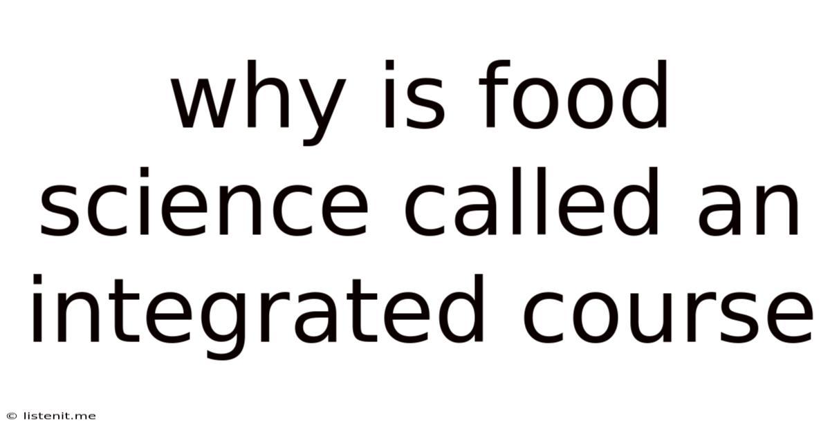 Why Is Food Science Called An Integrated Course