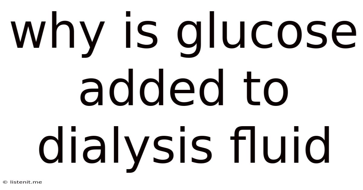 Why Is Glucose Added To Dialysis Fluid