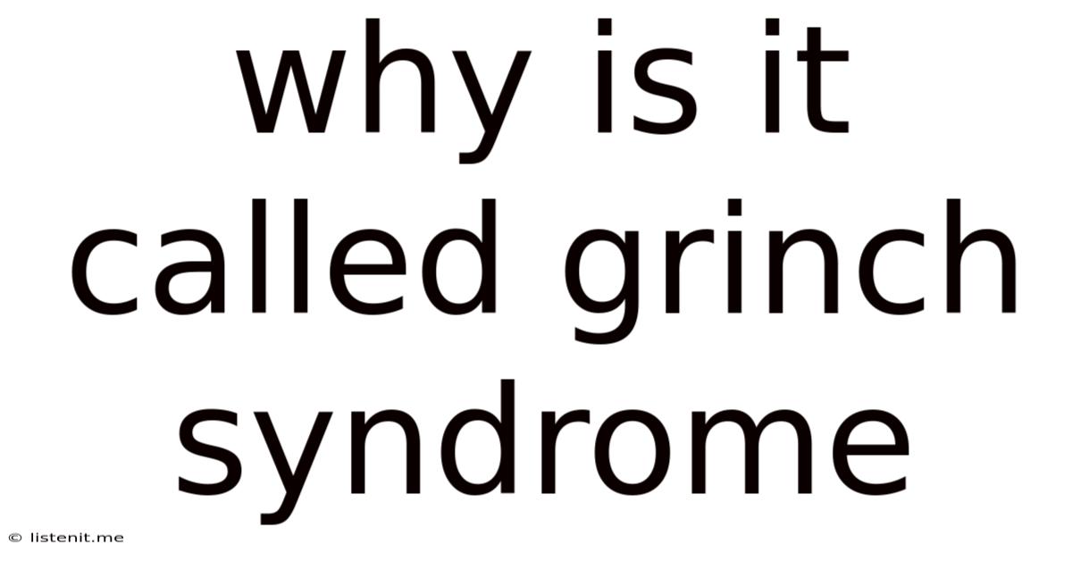 Why Is It Called Grinch Syndrome