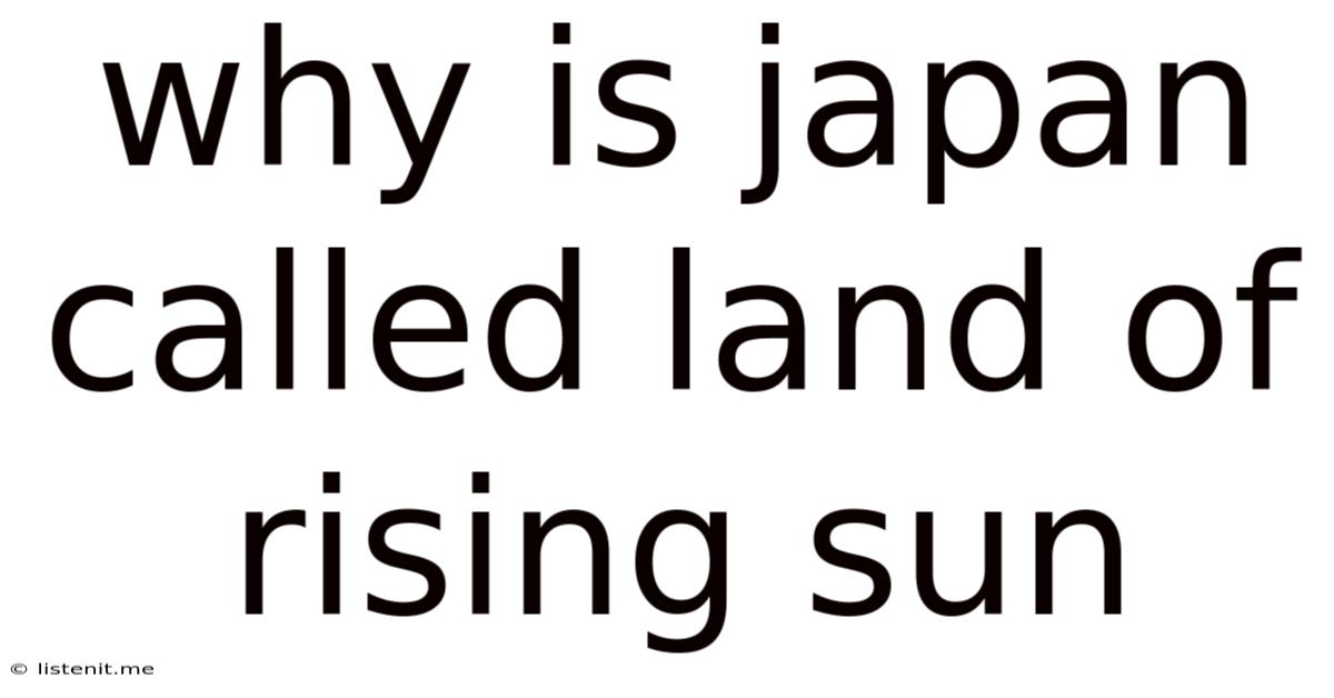 Why Is Japan Called Land Of Rising Sun