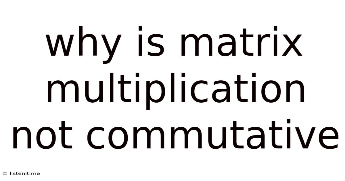 Why Is Matrix Multiplication Not Commutative