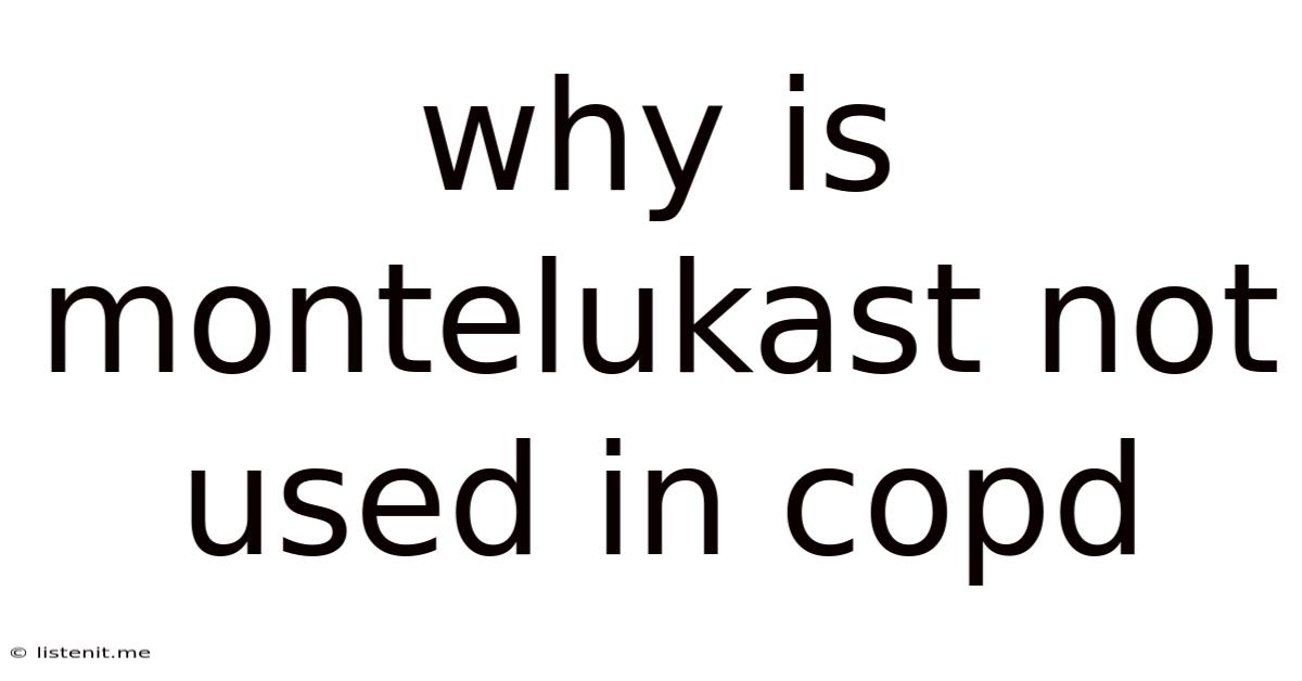 Why Is Montelukast Not Used In Copd