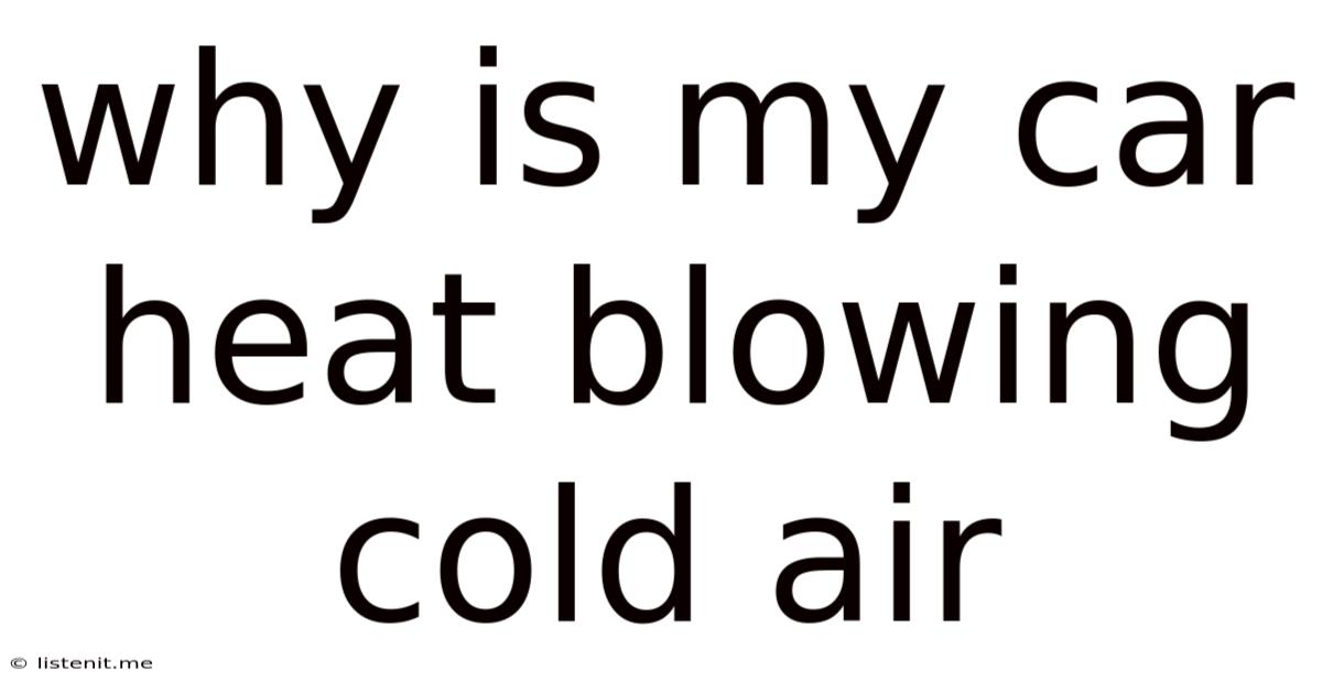 Why Is My Car Heat Blowing Cold Air