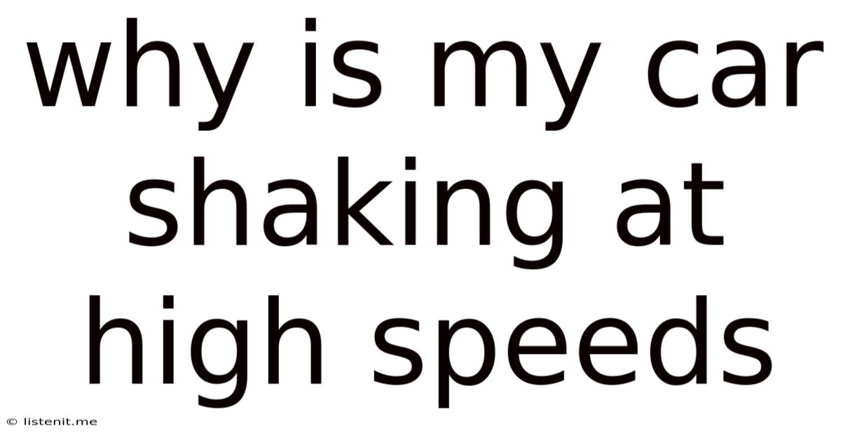 Why Is My Car Shaking At High Speeds