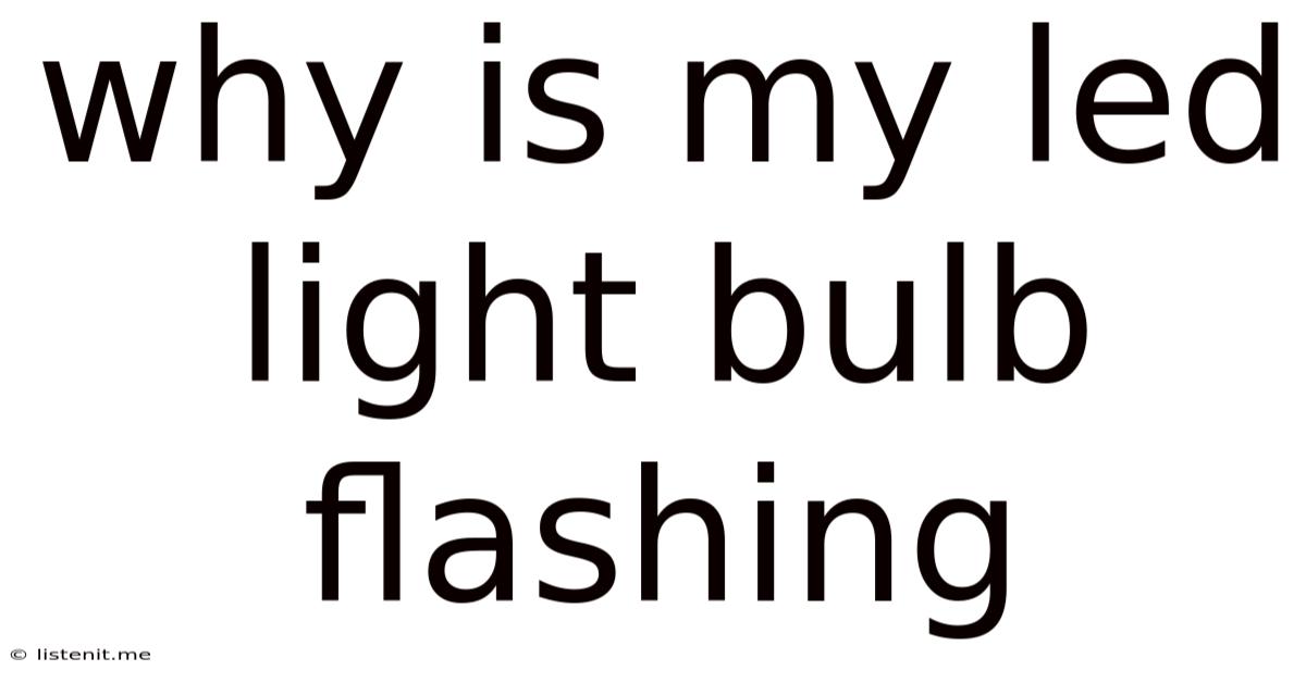 Why Is My Led Light Bulb Flashing
