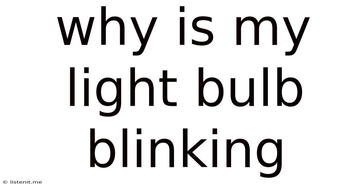 Why Is My Light Bulb Blinking